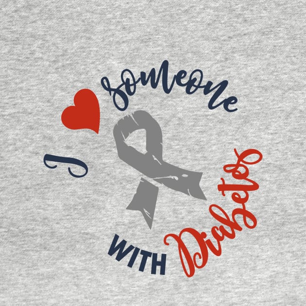 I love someone with diabetes - diabetic family support t1d by papillon